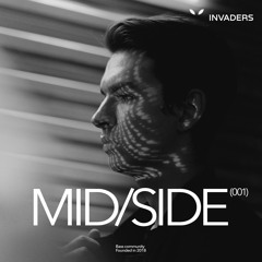 INVADERS PODCAST #001 w/ mid/side