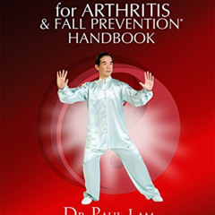 [VIEW] EPUB 💘 Tai Chi for Arthritis & Fall Prevention Handbook by  Dr Paul Lam KINDL