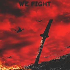 WE FIGHT FT St!ll S.K