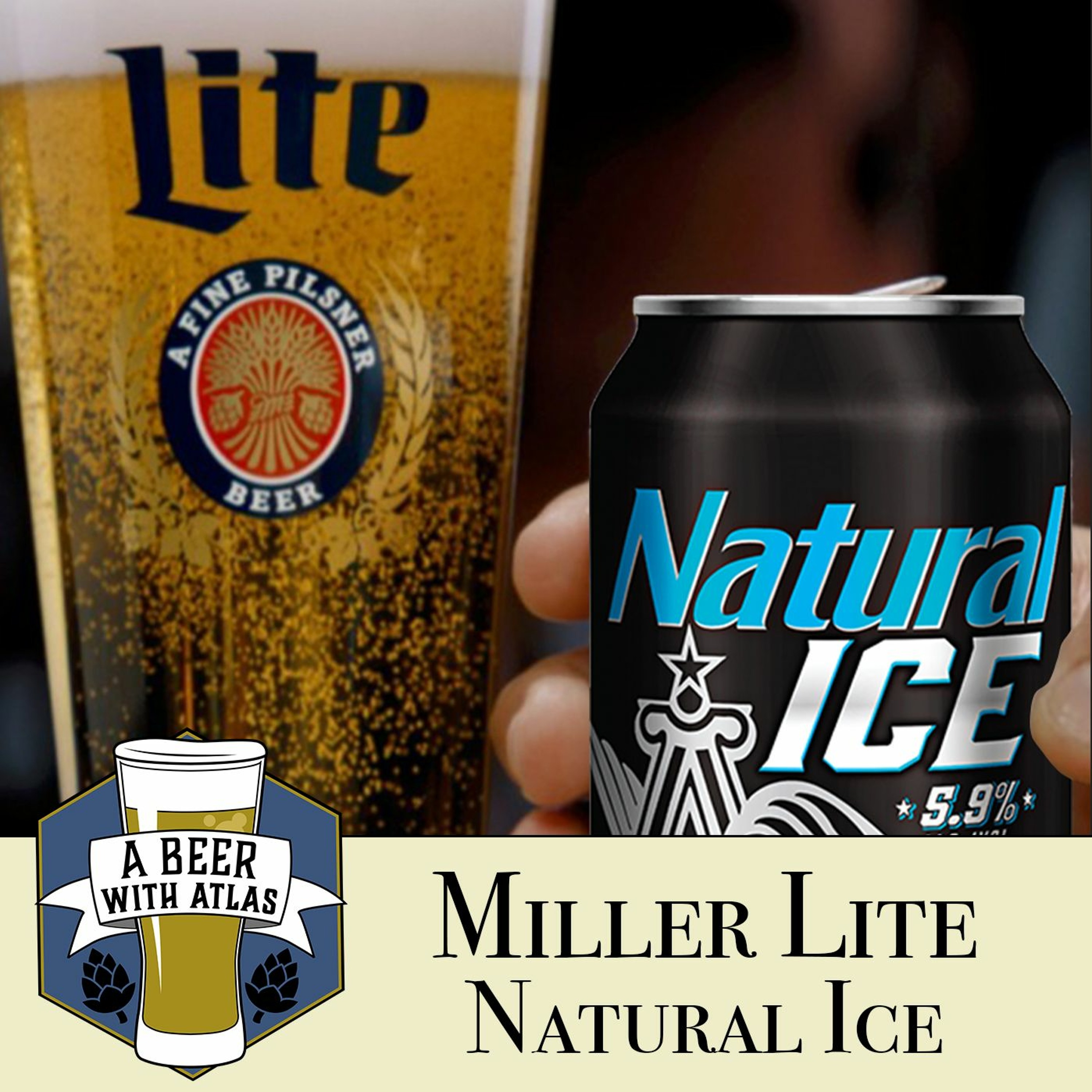 Miller Lite & Natural Ice | Mainstream May - A Beer with Atlas 144 - a travel nursing podcast