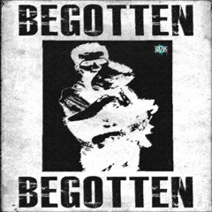 BEGOTTEN
