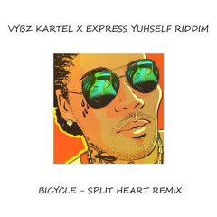 VYBZ KARTEL X EXPRESS YUHSELF RIDDIM - BICYCLE (SPLIT HEART SOUND REMIX) (CLEAN)