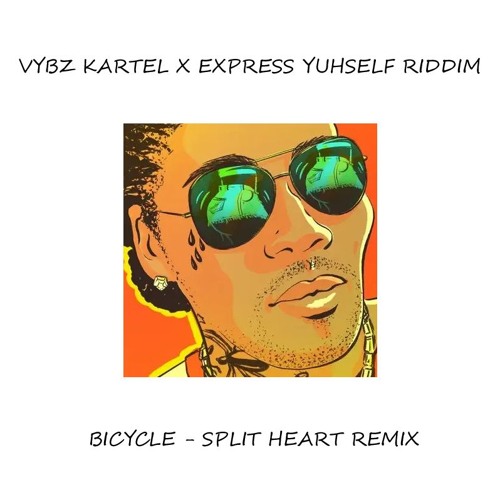 VYBZ KARTEL X EXPRESS YUHSELF RIDDIM - BICYCLE (SPLIT HEART SOUND REMIX) (CLEAN)