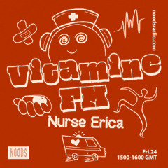 Vitamine FM w/ Nurse Erica - Noods Radio (25.01.25)
