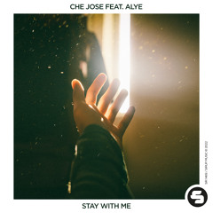 Che Jose feat. Alye - Stay with Me