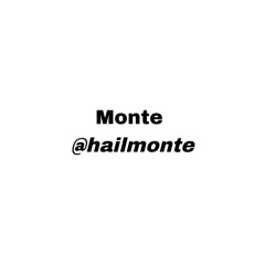 MONTE [@hailmonte] PLAYLIST ᕯ