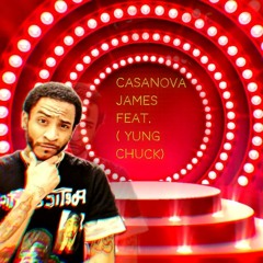 CasaNova James - My Only Choice ( FEAT. Yung Chuck )