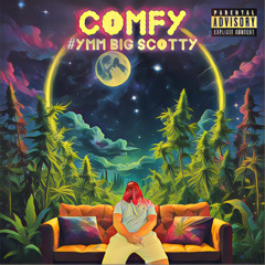 #YMM Big Scotty - Comfy 🛋️