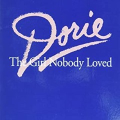 [Download] PDF 📨 Dorie: The Girl Nobody Loved by  Erwin W. Lutzer &  Doris VanStone