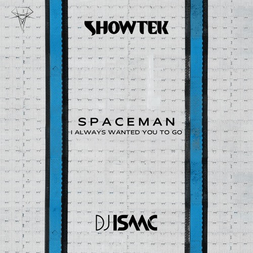 Showtek, DJ Isaac - Spaceman (I Always Wanted You To Go)