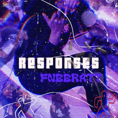 Bratty2Brazy - Responses