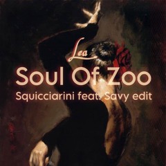 Lea - Soul Of Zoo (Squicciarini feat. Savy edit mix)