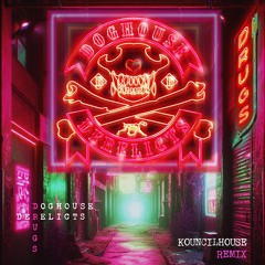 Doghouse Delericts - Drugs (Kouncilhouse Remix)