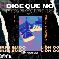 DICE QUE NO - Erre'SmoQ ft. Lion OG