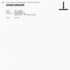 Place Misère Transmission: Archival Series 001 - Dario Desaer Recorded Live @ Landbouwbelang