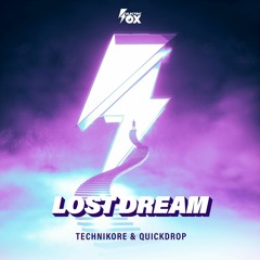 Technikore & Quickdrop - Lost Dream (Electric Fox)