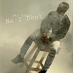 D4n G3mini - No I Dont