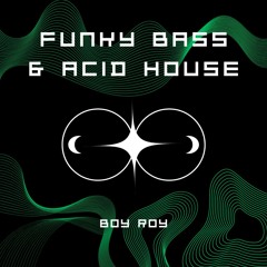 Funky Bass & Acid House Mix