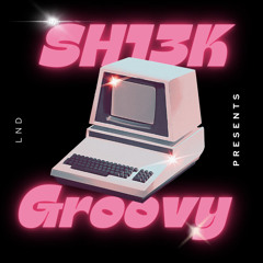SH13K - Groovy