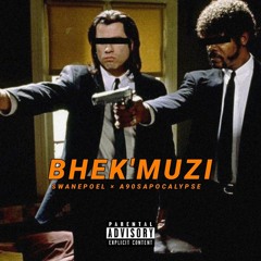 BHEK'MUZI (w/ A90SAPOCALYPSE)