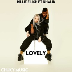Billie Eilish & Khalid - Lovely (Chuky Music Remix)