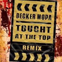 E - Z Rollers - Tough At The Top (Decker Mopa Remix)