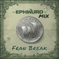Fran Break - EPHWURD MONEY EDIT