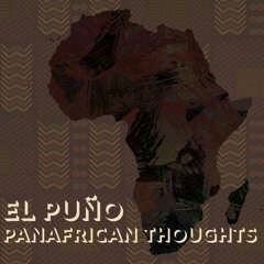 El Puño - Panafrican Thoughts (Original Mix)