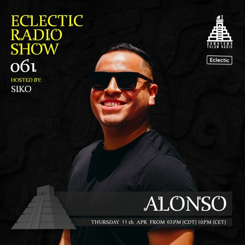 Alonso - Downtown Tulum Radio [Eclectic Radio Show]