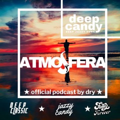Deep Candy 248 ★ Official Podcast By Dry ★ ATHMOSFERA 2.0