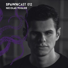 SPAWNcast 012 - Nicolas Vogler