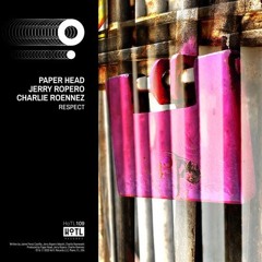 Paper Head, Jerry Ropero & Charlie Roennez - Respect(Marbella Original Mix)
