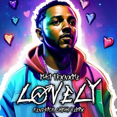 Lovely (Kendrick Lamar Love Remix)