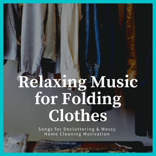 Relaxing Music For Folding Clothes