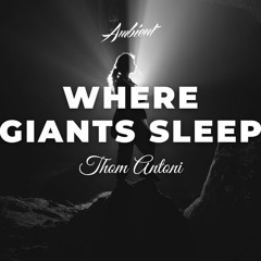 Thom Antoni - Where Giants Sleep