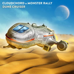 Cloudchord and Monster Rally - Dune Cruiser