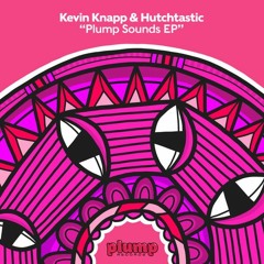 Premiere: Kevin Knapp & Hutchtastic - In My Face [Plump Records]