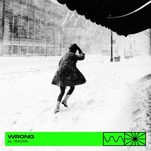 Wrong 12/22 by Trauma
