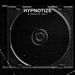 Hypnotize - The Notorious B.I.G. (DISGRACE Edit)