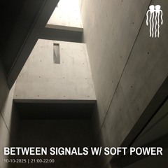 soft power | Between Signals II (Sibling Radio) London October 2025