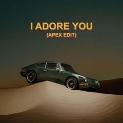 I Adore You (APEX Ngwino Edit)
