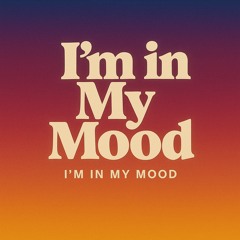 IN MY MOOD