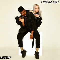 Lovely (Thredz Edit) [FILTERED DUE COPYRIGHT] + FREE DL