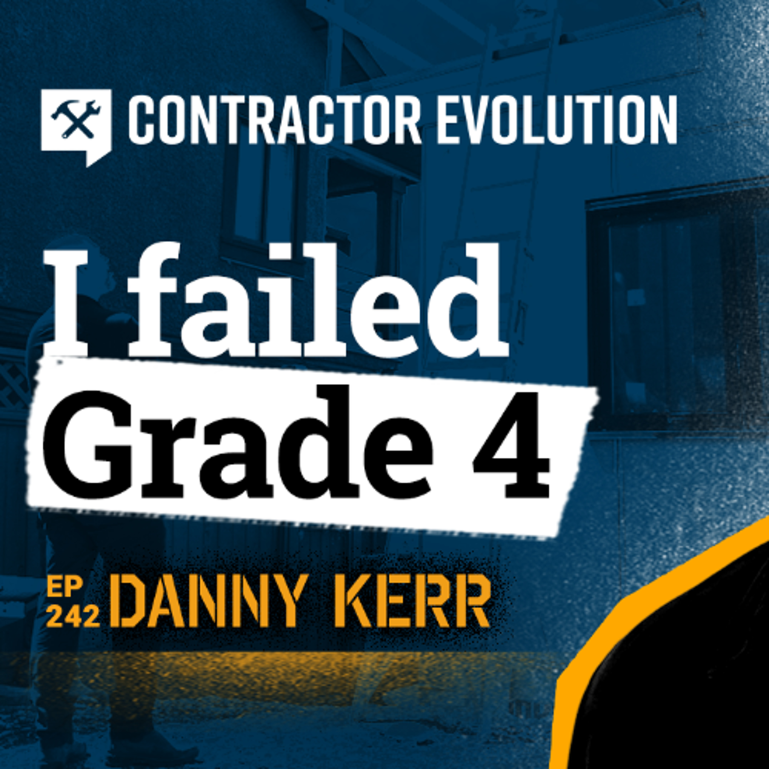 How I Went From Failing Student to Successful Contractor (With 4 Habits) - Danny Kerr (Self-Produced) episode artwork
