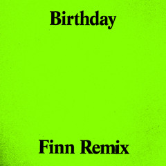 Birthday / The Pain (Finn Remix)