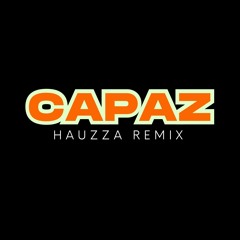 Capaz (Hauzza remix)