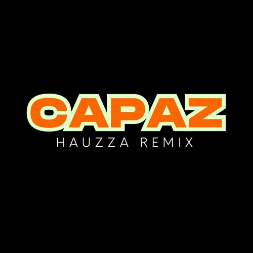 Capaz (Hauzza remix)
