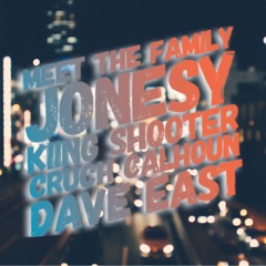 MEET THE FAMILY ft King Shooter, Cruch Calhoun & Dave East