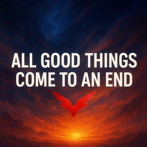 All Good Things (Come To An End)
