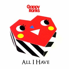 All I Have - Gappy Ranks